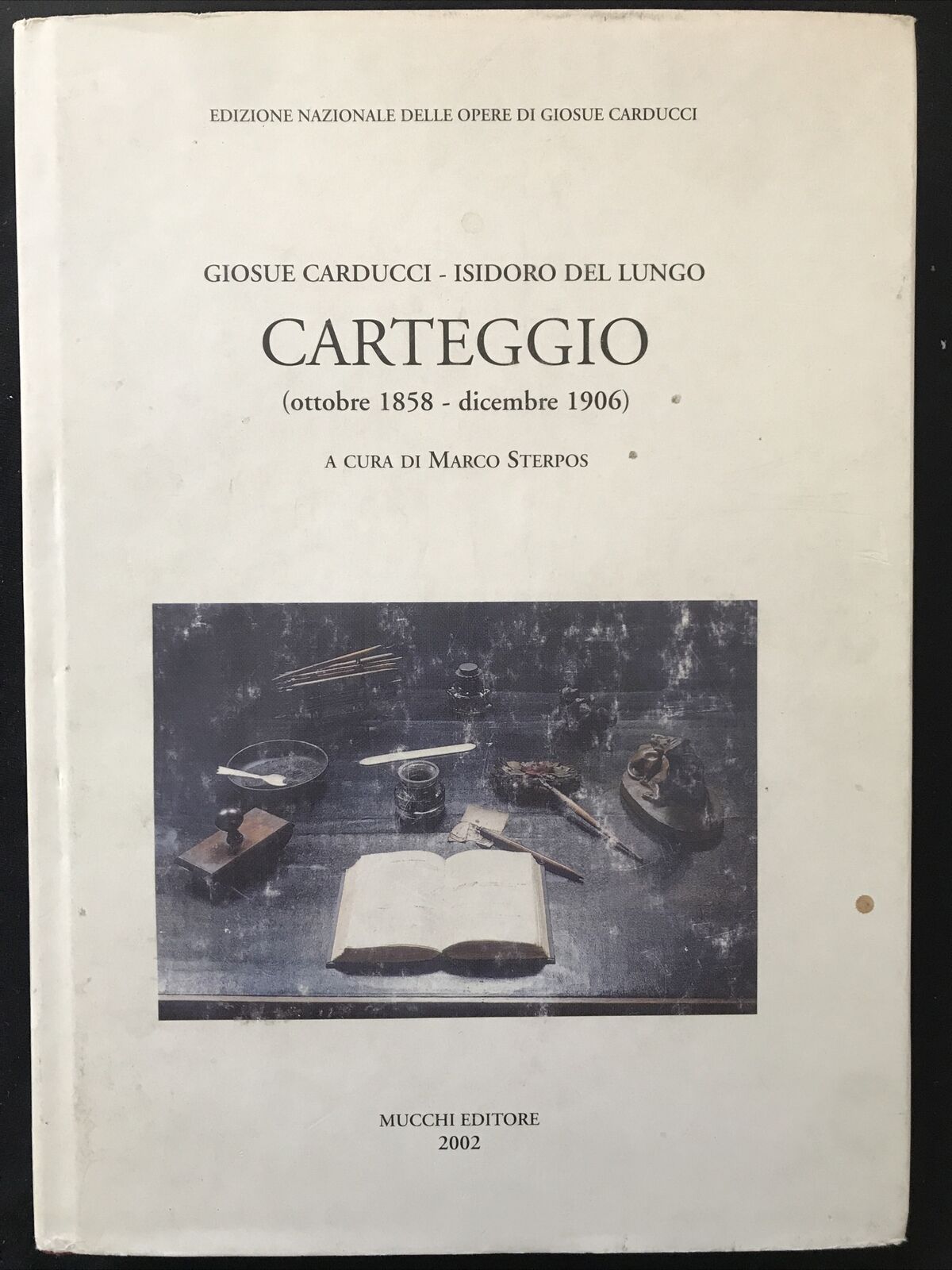 CARDUCCI GIOSUE, Carteggio 1858-1906, Mucchi editore, Marco Sterpos