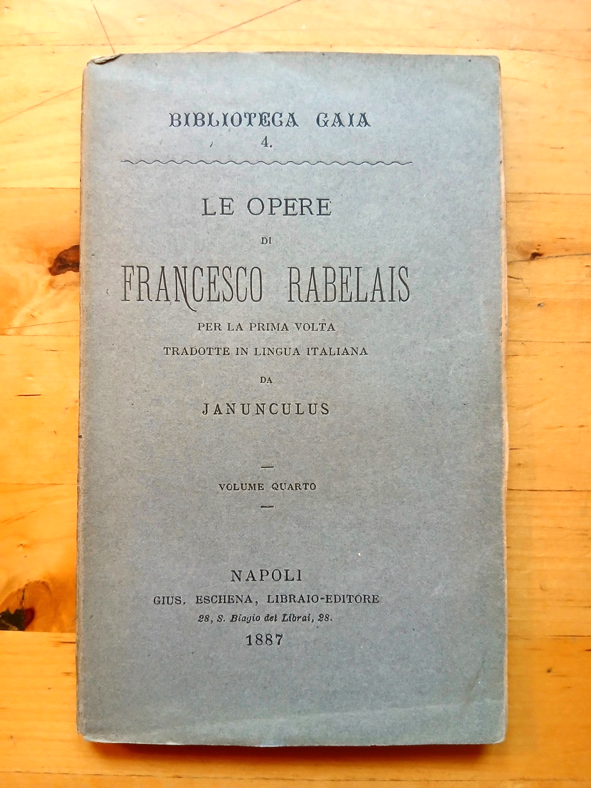 Le opere di Francesco Rabelais - volume quarto. Janunculus - Eschena ed. 1887