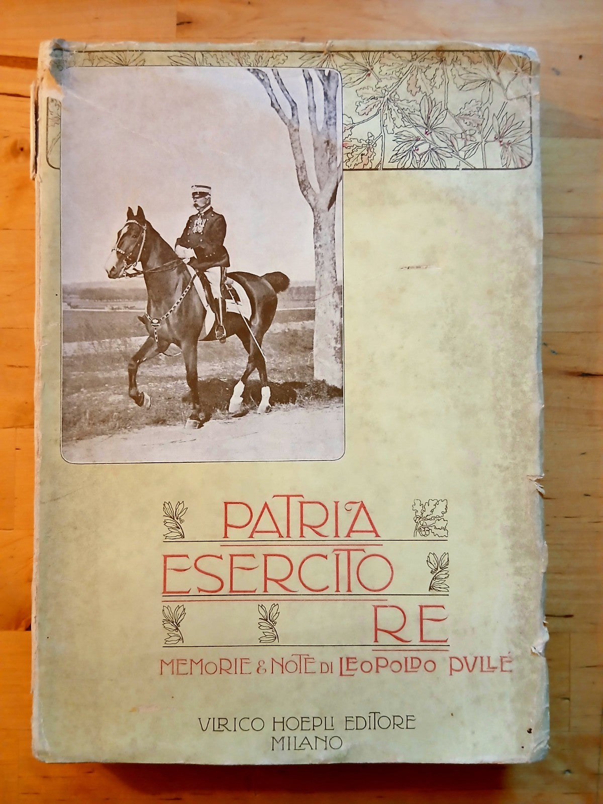Patria Esercito Re - memorie e note di Leopoldo Pullè - Hoepli editore 1902