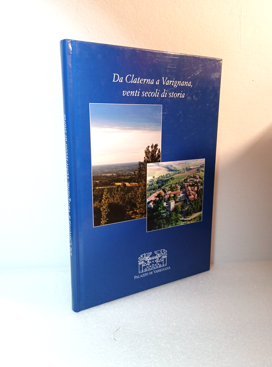 Da Claterna a Varignana venti secoli di storia Palazzo di Varignana 2013