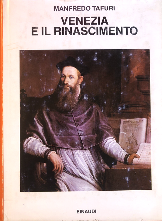 Venezia e il rinascimento - Manfredo Tafuri, Einaudi 1985