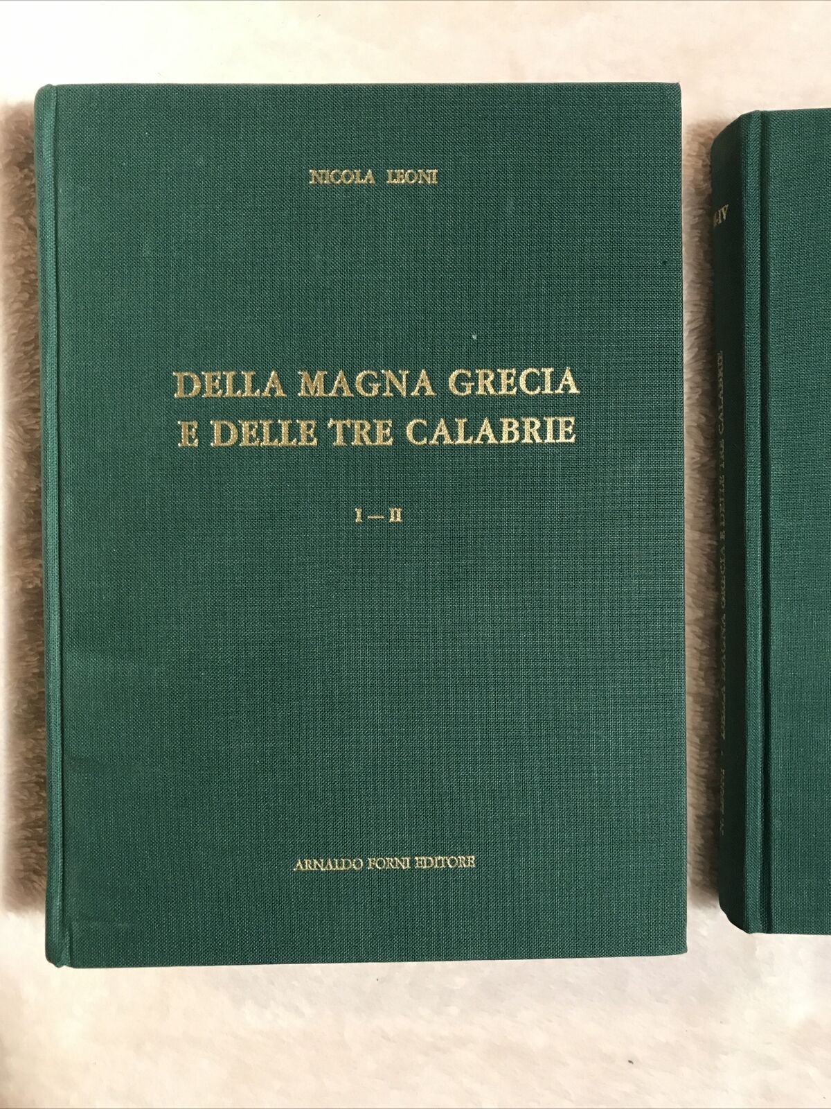 DELLA MAGNA GRECIA E DELLE TRE CALABRIE - Nicola Leoni, A. Forni editore 2 VOLL#
