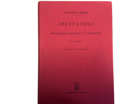 PARMA - SPETTACOLI DRAMMATICO-MUSICALI, COREOGRAFICI IN PARMA, FERRARI, FORNI