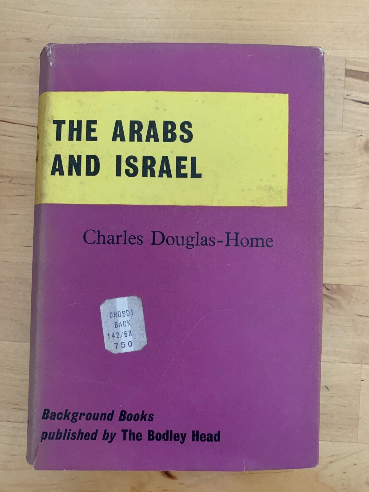 The Arabs and Israel - Charles Douglas-Home, Bodley heads 1968