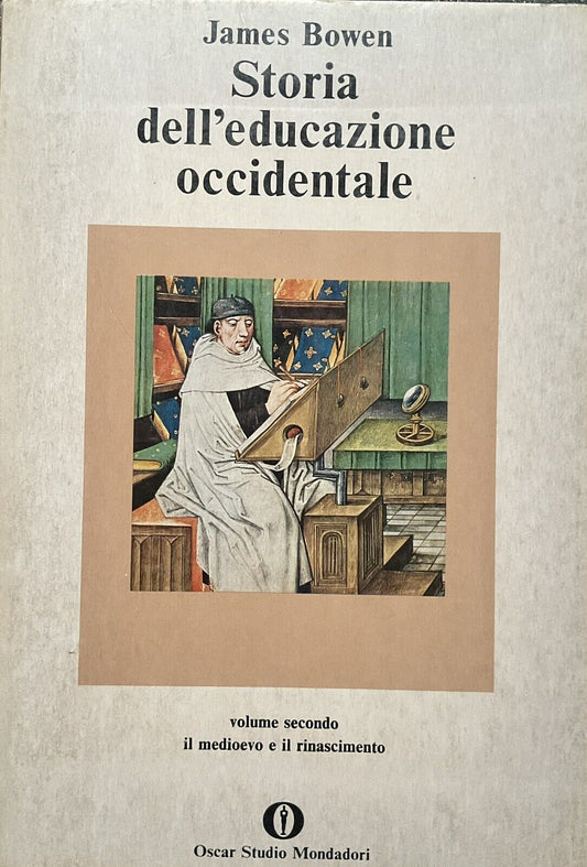 Storia dell'educazione occidentale, James Bowen. volume secondo Mondadori