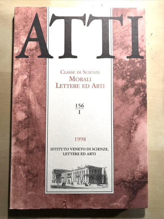 Atti. Classe di Scienze Morali Lettere ed Arti. N.156 I. istituto veneto scienze
