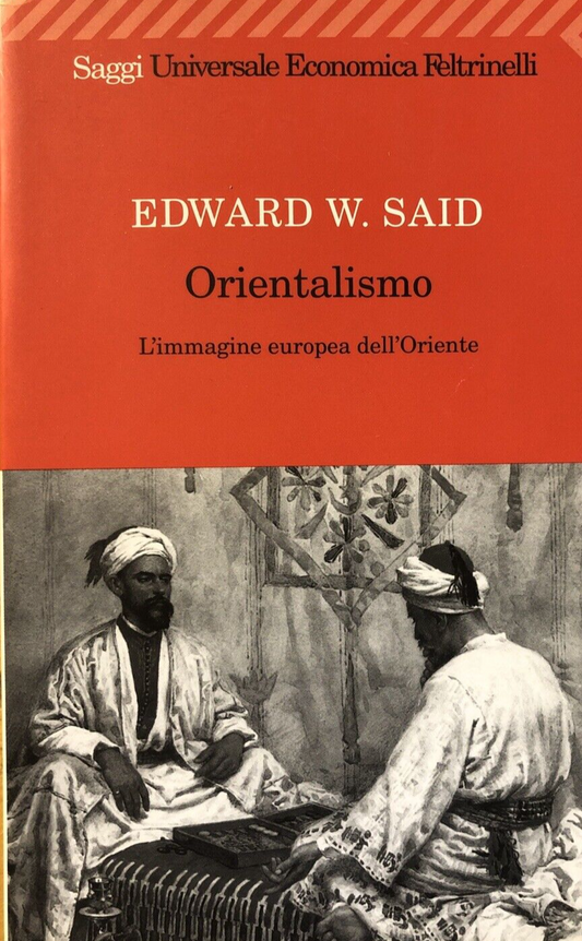 Orientalismo, Edward W. Said - Feltrinelli 2001