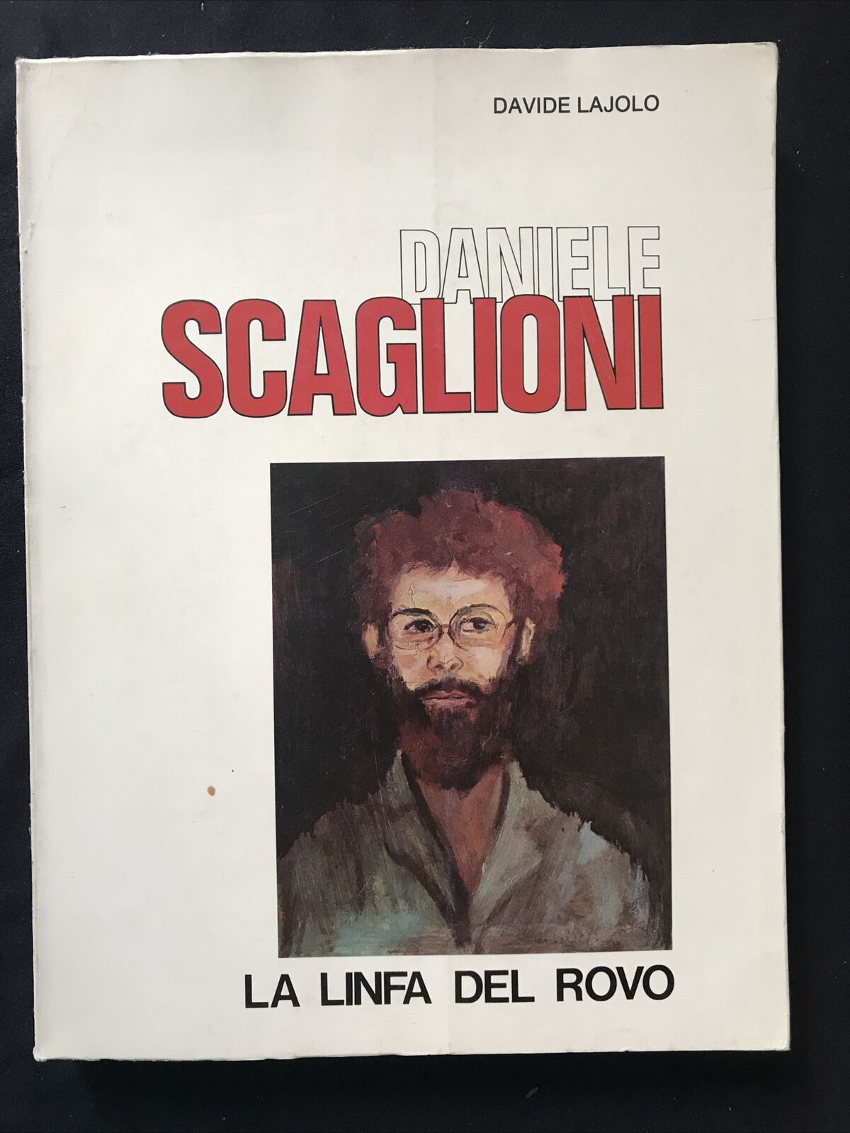 DANIELE SCAGLIONI, Davide Lajolo, LA LINFA DEL ROVO