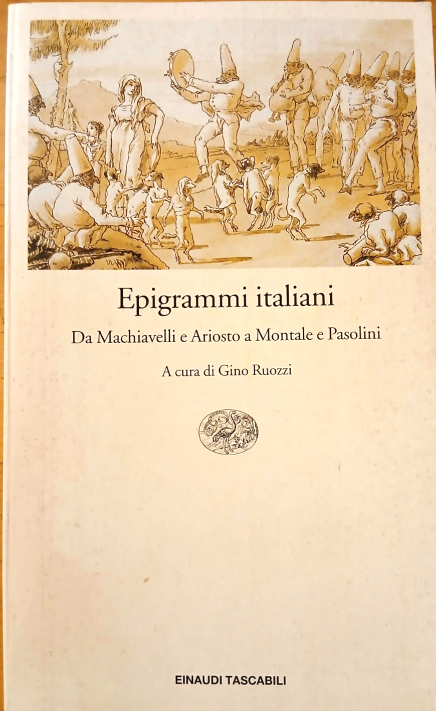 Epigrammi italiani da Macchiavelli e Ariosto . . Gino Ruozzi - Einaudi Tascabili