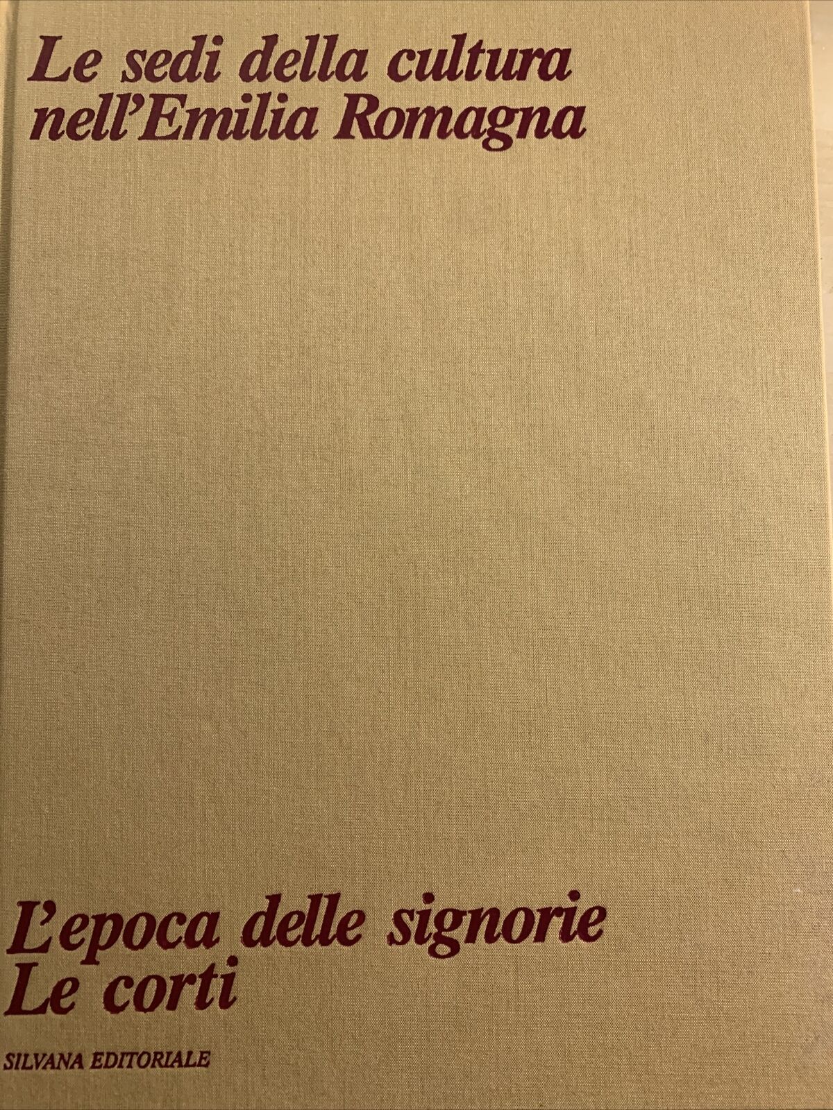 LE SEDI DELLA CULTURA NELL'EMILIA ROMAGNA - SILVANA EDITORIALE - COMPLETA #