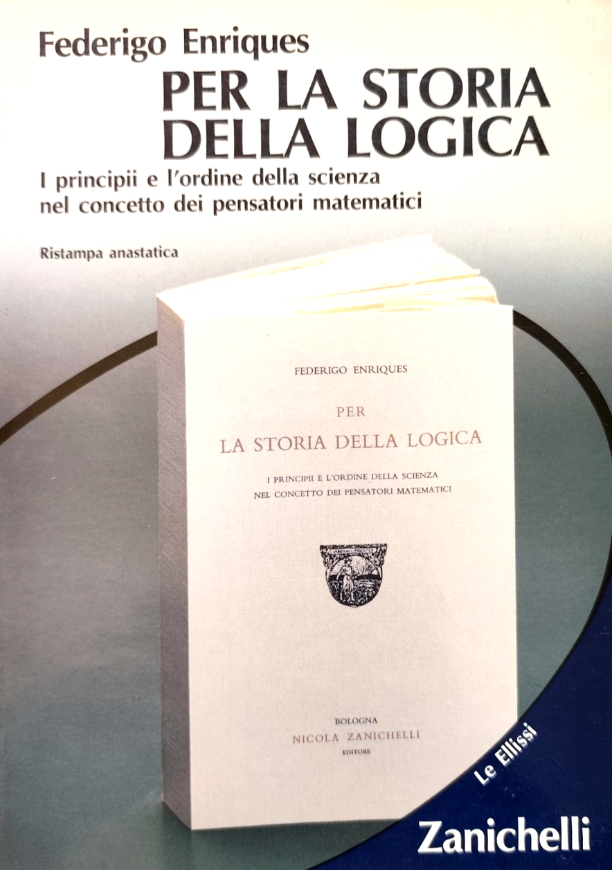 Per la storia della logica, Federigo Enriques - Zanichelli 1987