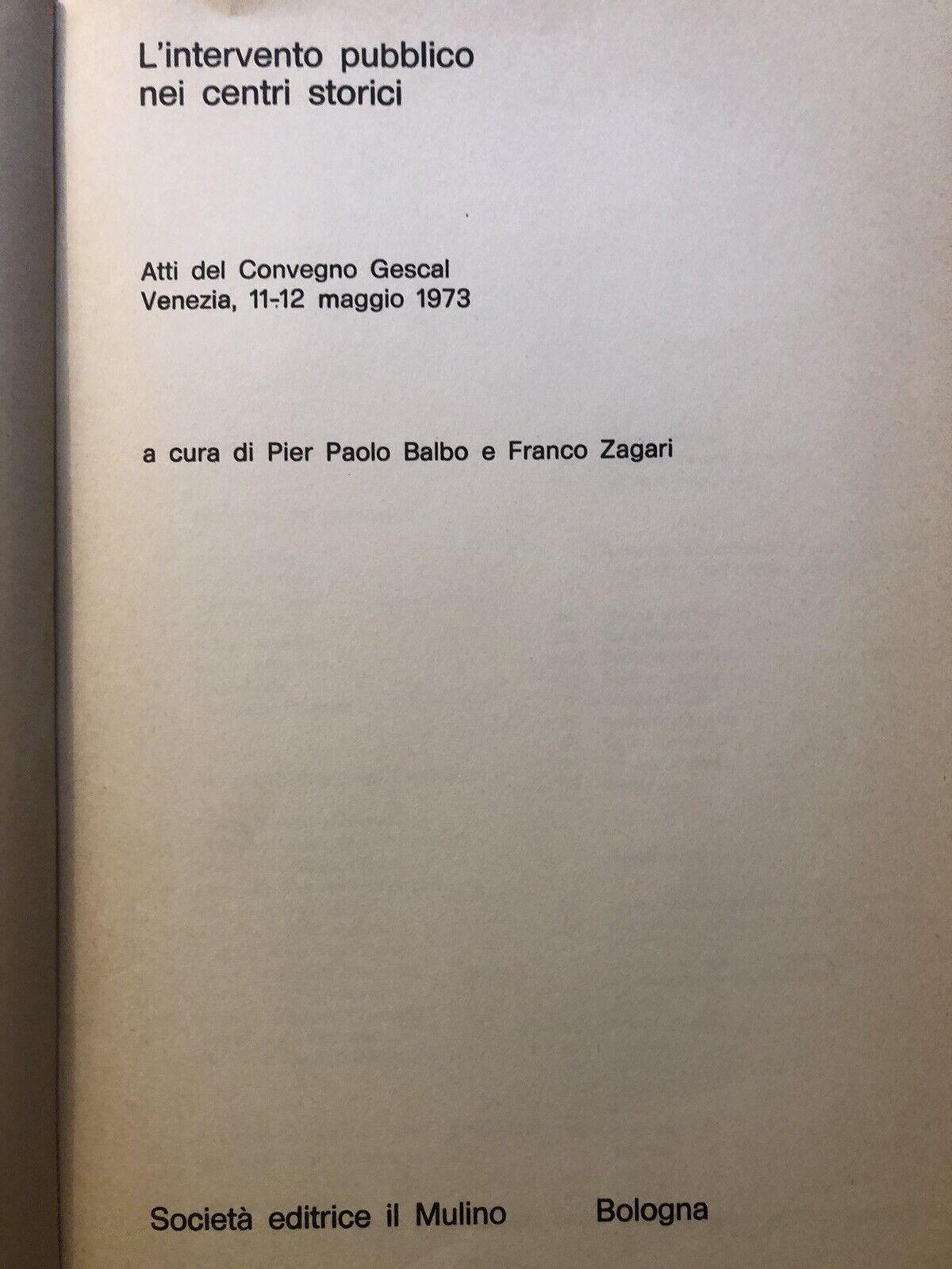L'intervento pubblico nei centri storici, P.P. Balbo, Zagari, il Mulino 1973