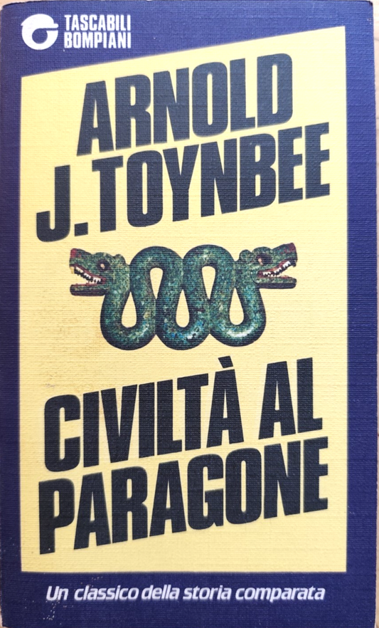 Civiltà al paragone - Arnold J. Toynbee - Bompiani prima edizione 1983