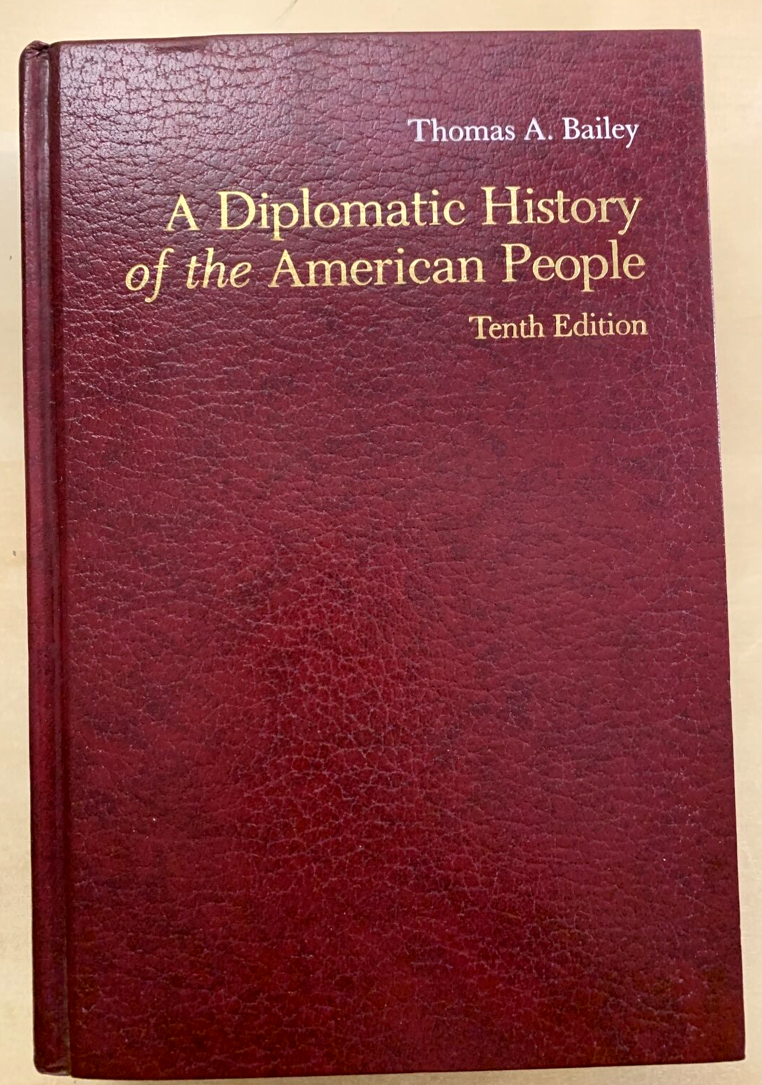 A diplomatic History of the American People. Thomas A. Bailey.Tenth edition 1980