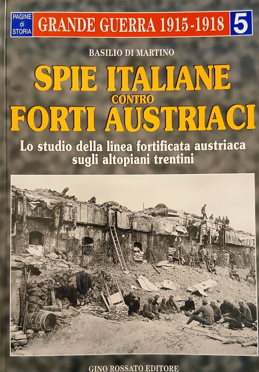 Spie Italiane contro forti austriaci - Basilio Di Martino, Grande guerra 1915-18