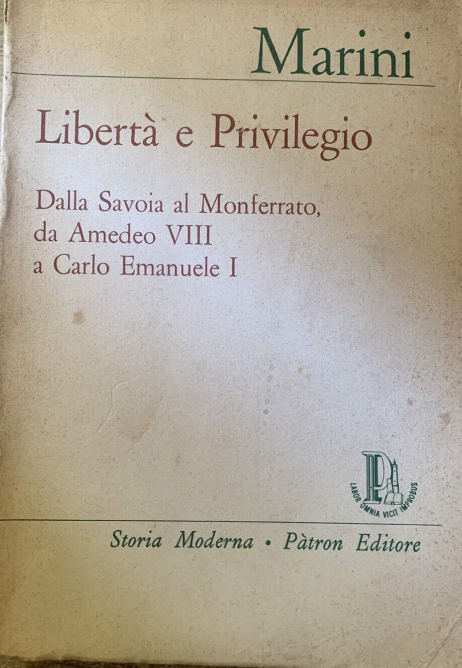 Marini, Libertà e Privilegio dalla Savoia al Monferrato da Amadeo VIII a Carlo