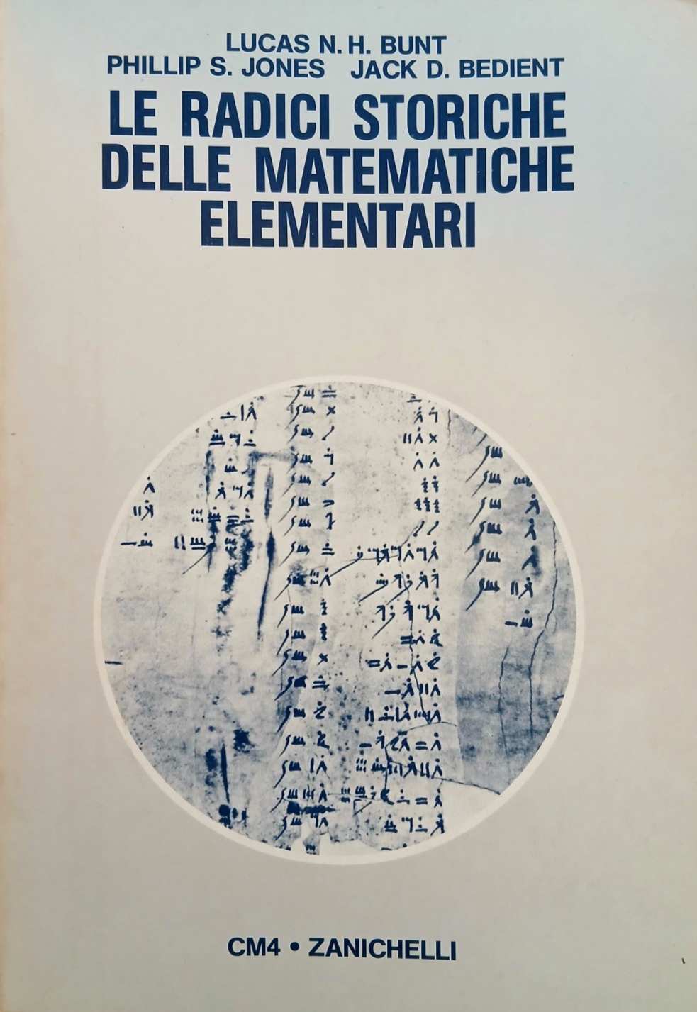 Le radici storiche delle matematiche elementari - Lucas N. H. Bunt - Zanichelli