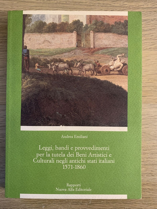 Leggi, bandi e provvedimenti per la tutela dei Beni Artistici . . . A. Emiliani