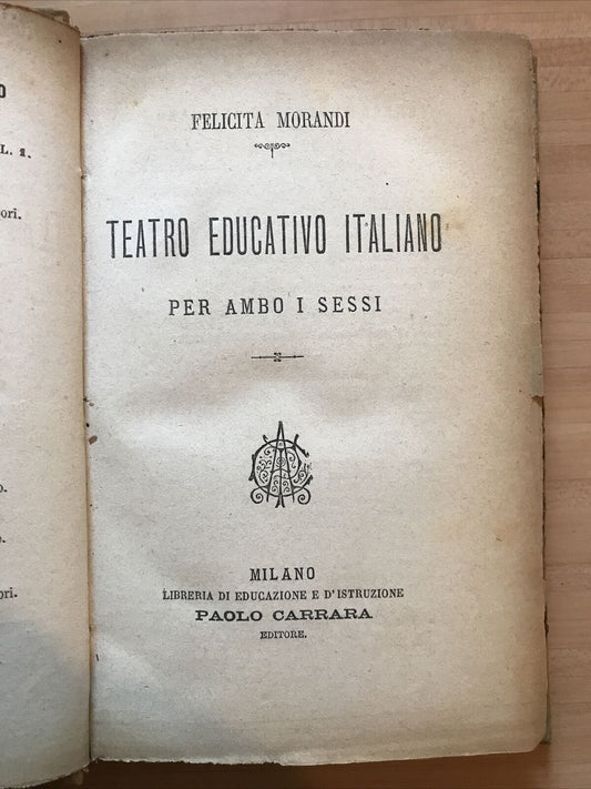 TEATRO EDUCATIVO ITALIANO PER AMBO I SESSI, Felicita Morandi, Paolo Carrara 1885