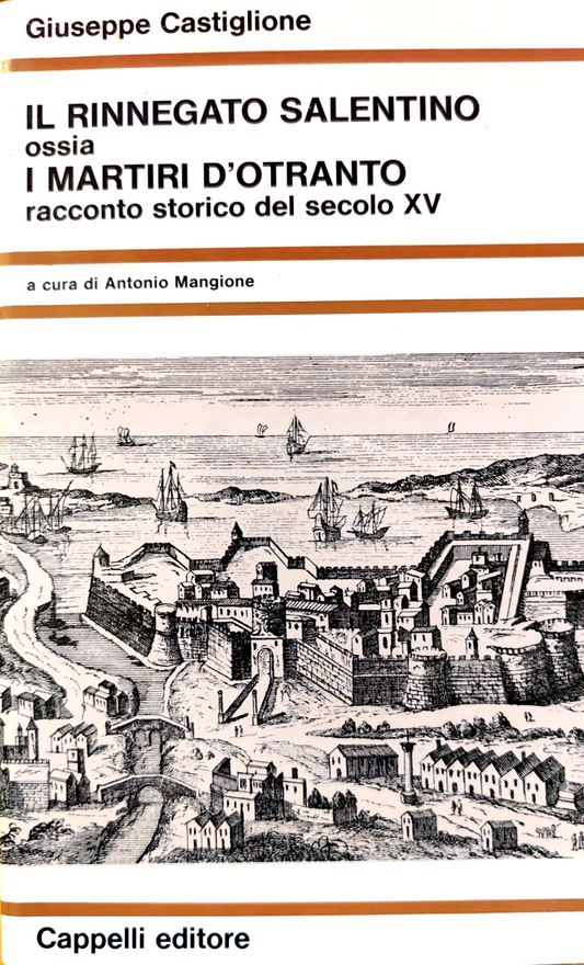 Il rinnegato salentino Martiri d'Otranto Giuseppe Catiglione, Cappelli ed. 1974