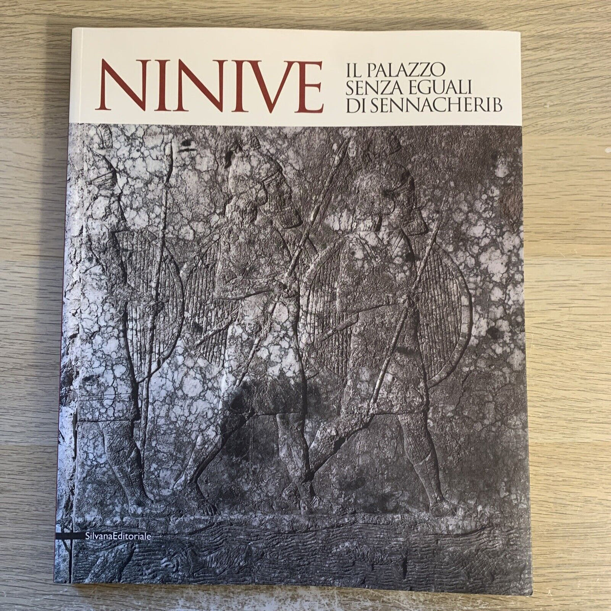 NINIVE IL PALAZZO SENZA EGUALI DI SENNACHERIB - SILVANA EDITORIALE 2007