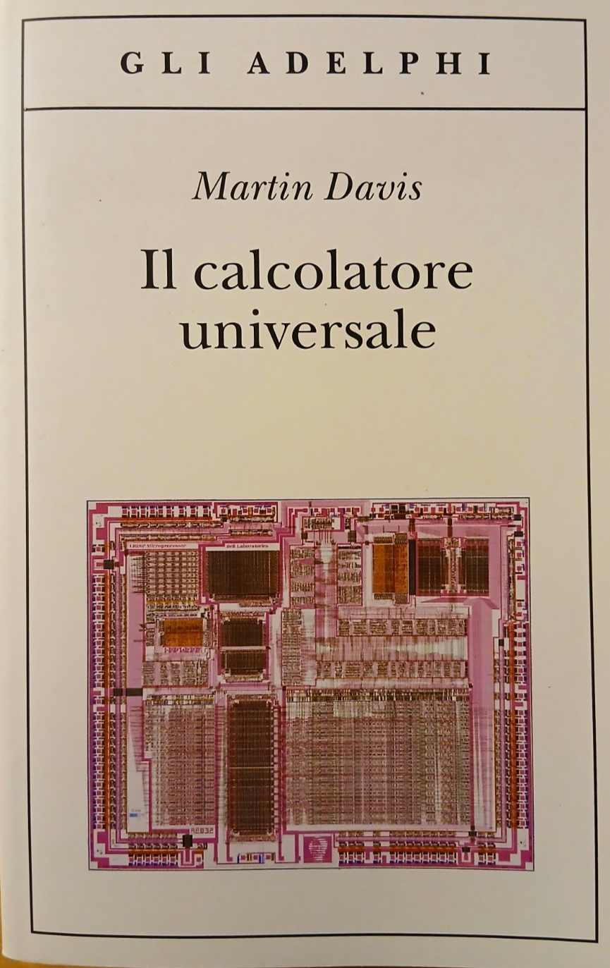 Il calcolatore Universale - Martin Davis - Gli Adelphi - 2012