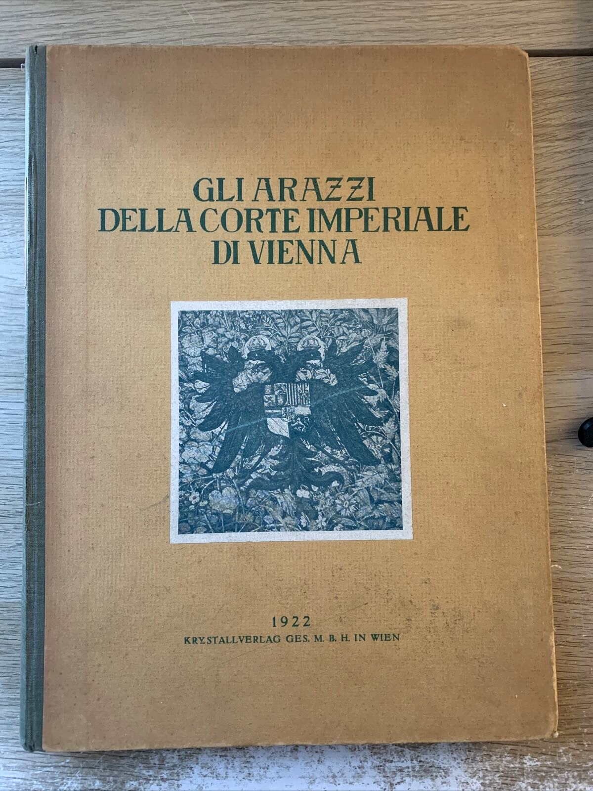 Gli Arazzi della corte Imperiale di Vienna. KrystallVerlag 1922