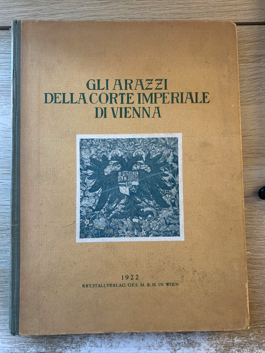 Gli Arazzi della corte Imperiale di Vienna. KrystallVerlag 1922