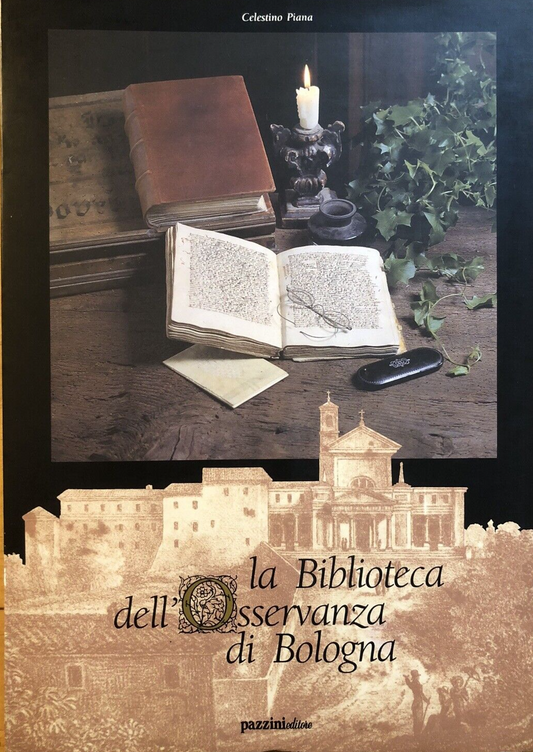 La Biblioteca dell'Osservanza di Bologna Celestino Piana, Pazzini editore 1991