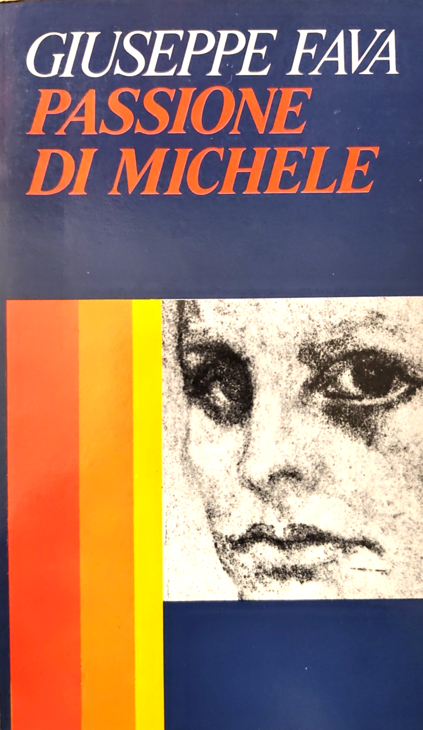 Passione di Michele - Giuseppe Fava, Cappelli editore 1980