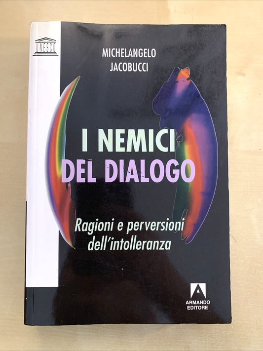 I NEMICI DEL DIALOGO - Michelangelo Jacobucci, Armando Editore 2005 #