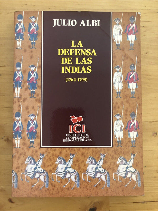 LA DEFENSA DE LA INDIAS - JULIO ALBI - ICI 1987