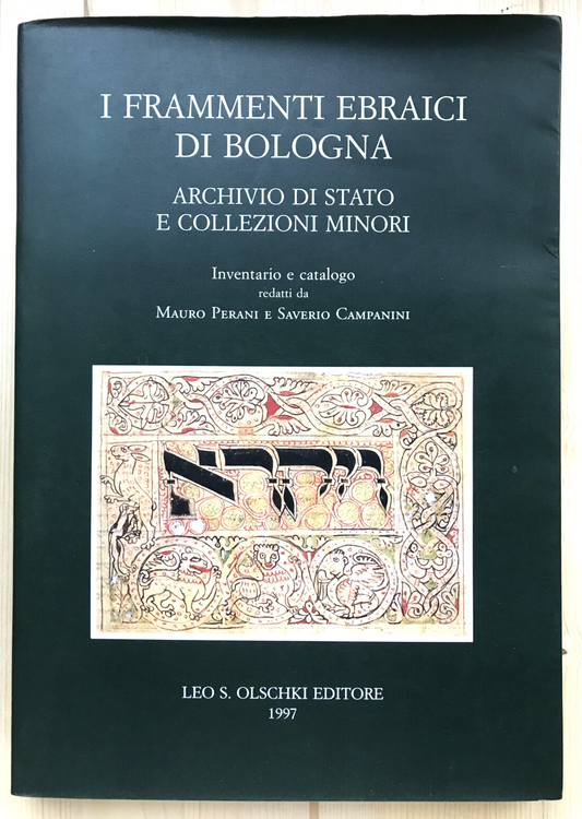 I FRAMMENTI EBRAICI DI BOLOGNA, archivio di stato e collezioni minori, Olschki