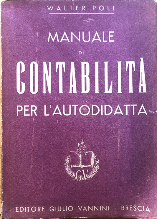 Manuale di contabilità per l'autodidatta - Walter Poli, Ed. Giulio Vannini 1942