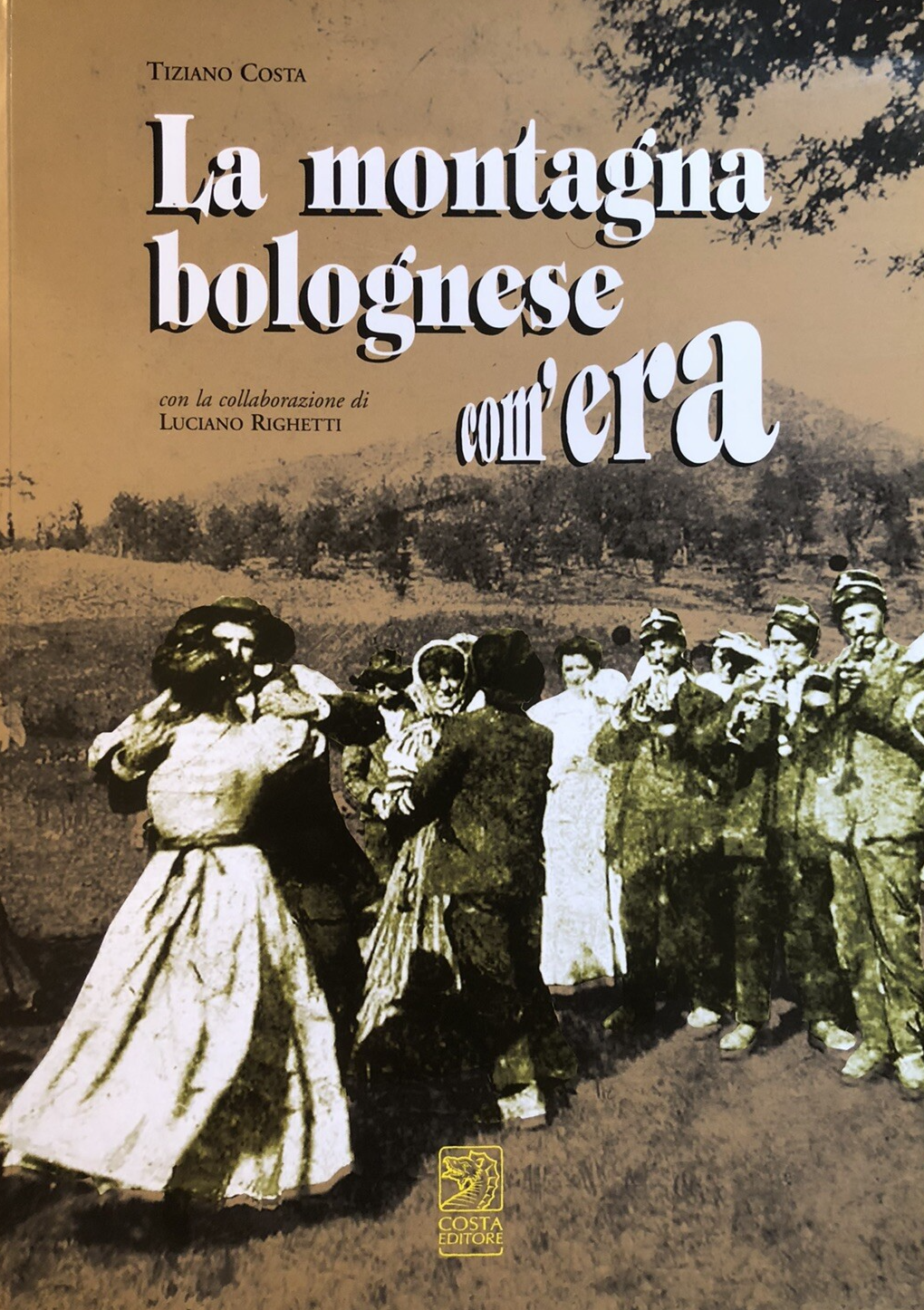 La montagna bolognese com'era - Storia BOLOGNA Tiziano Costa 2006