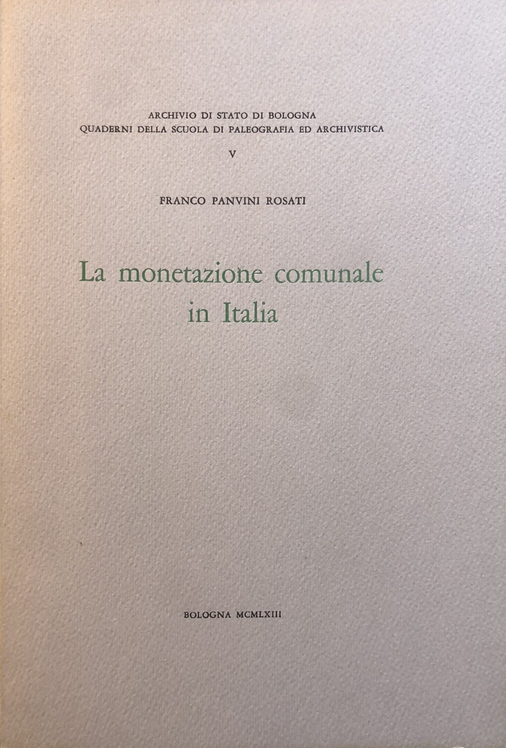 La monetazione comunale in Italia, Franco Panvini Rosati 1963 scuola Paleografia