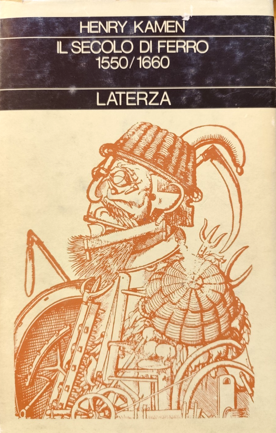 Il secolo di ferro 1550/1660 Henry Kamen - Laterza 1977