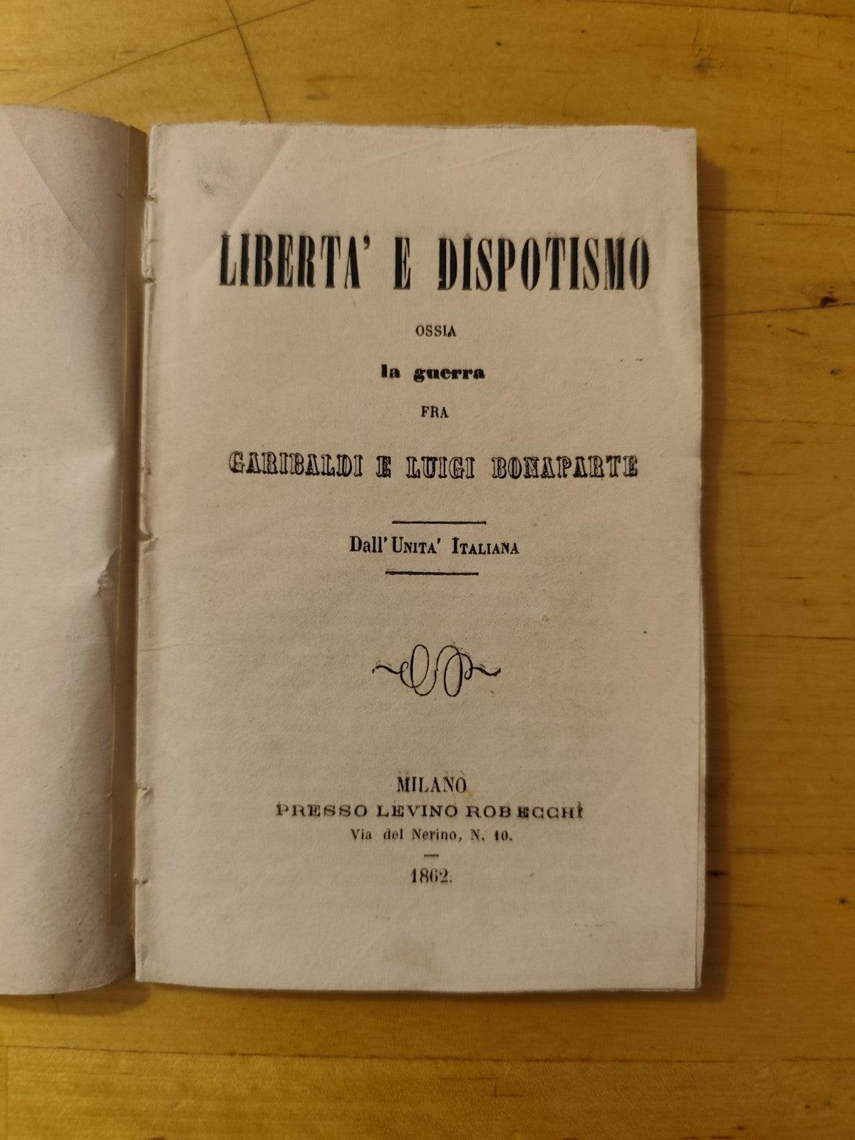 Libertà e dispotismo ossia la guerra fra Garibaldi e Luigi Bonaparte. G. Mazzini