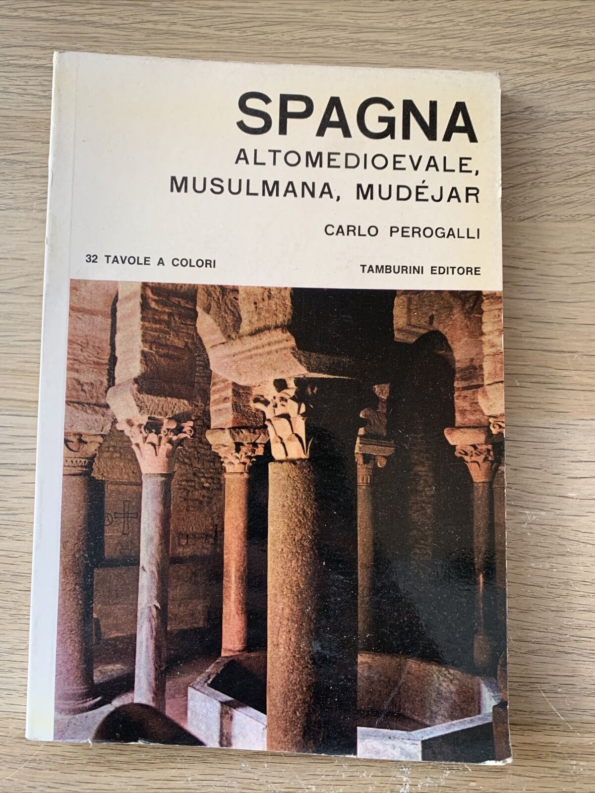 SPAGNA ALTOMEDIOEVALE  MUSULMANA MUDEJAR. CARLO PEROGALLI. TAMBURINI 1967