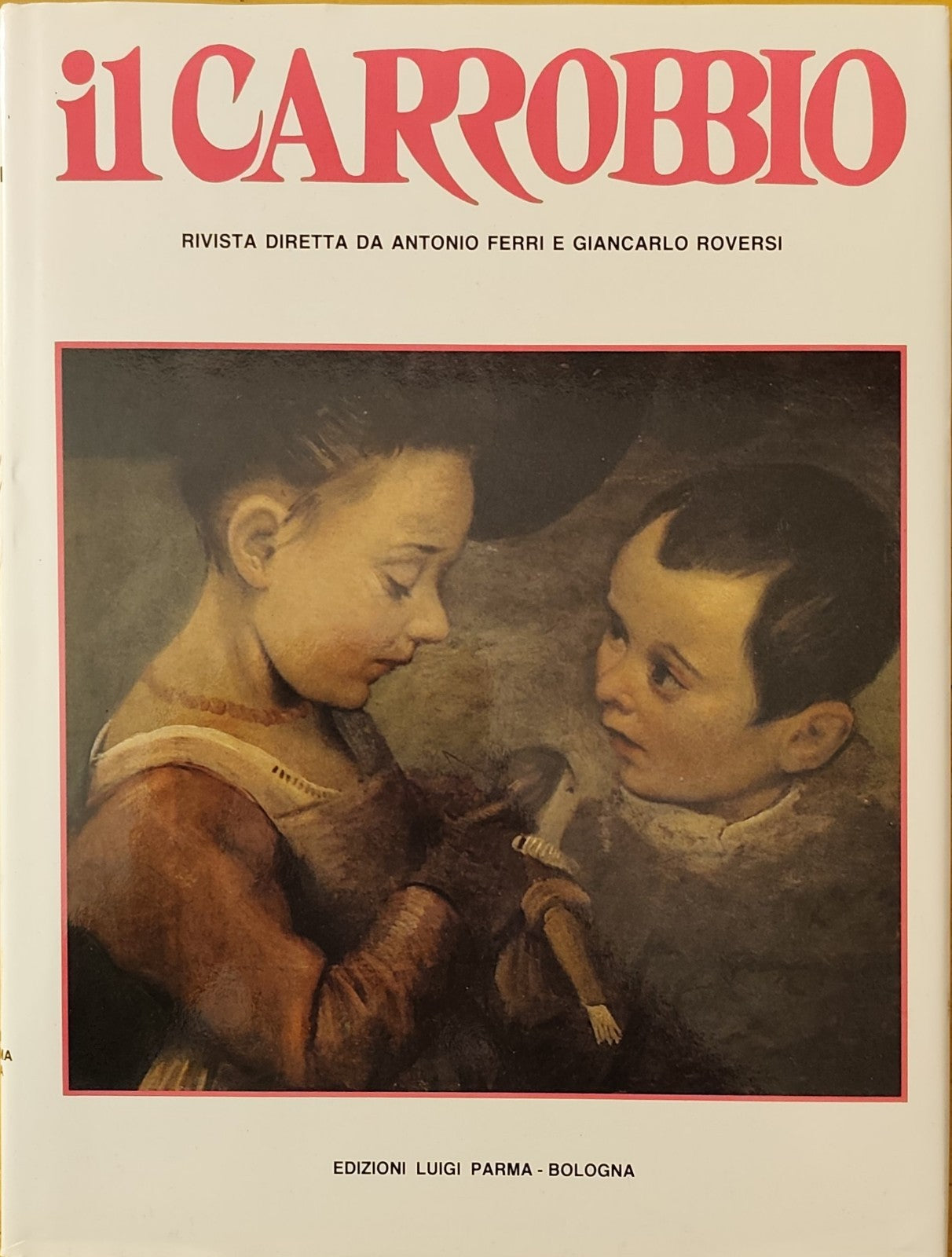 Il Carrobbio Bologna Rivista diretta A. Ferri G. Roversi anno XII 1986 L. Parma