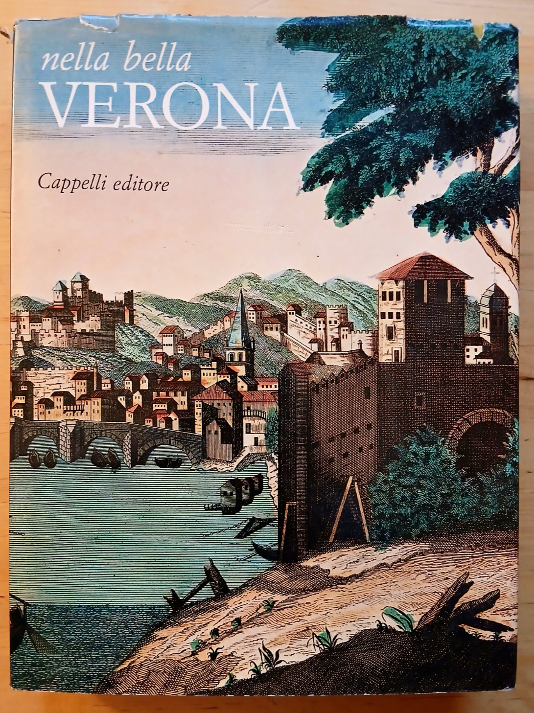 Nella bella Verona - Cappelli editore - Pier Paolo Brugnoli - 1972
