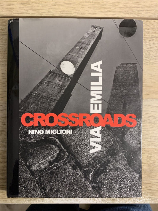 CROSSROADS via Emilia. Nino Migliori 2006 **AUTOGRAFATO**