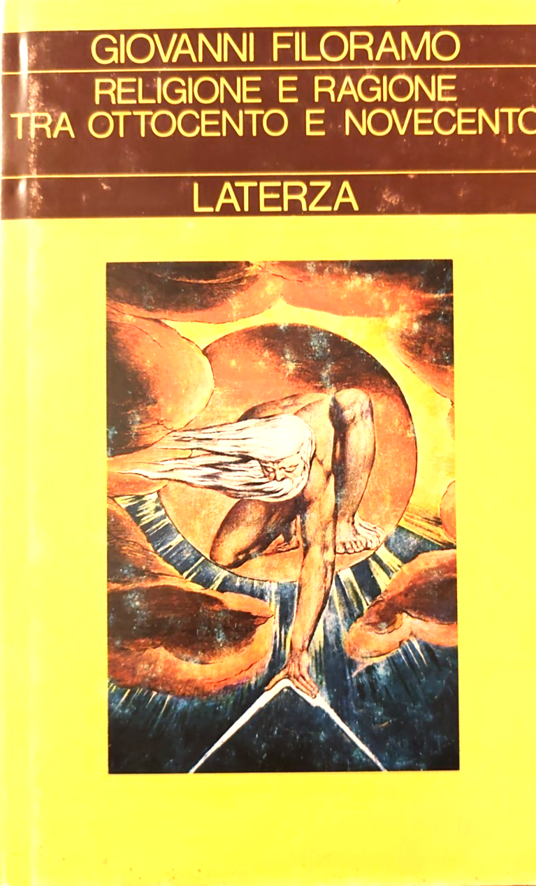 Religione e ragione tra ottocento e novecento, Giovanni Filoramo - Laterza 1985