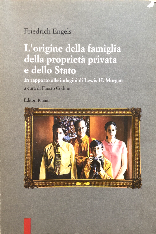 L'origine della famiglia della proprietà privata e dello stato, Engels Friedrich