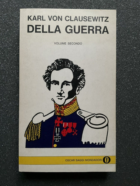 Della guerra , Karl Von Clausewitz. volume secondo Mondadori