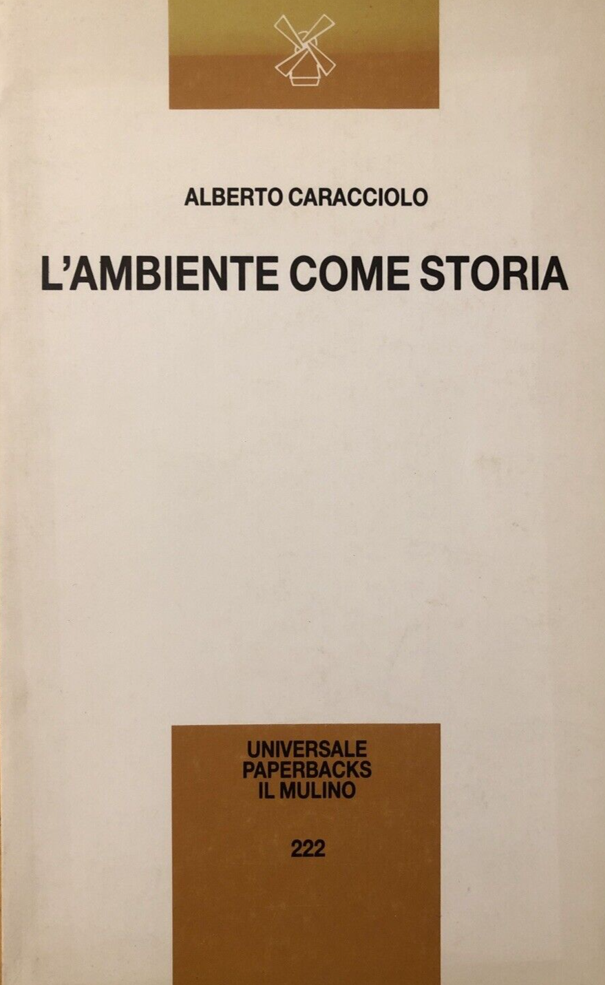 L'ambiente come storia, Alberto Caracciolo - il Mulino 1988