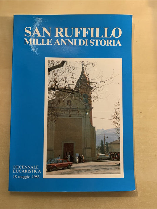 SAN RUFFILLO - MILLE ANNI DI STORIA. DECENNALE EUCARISTICA 1986 #