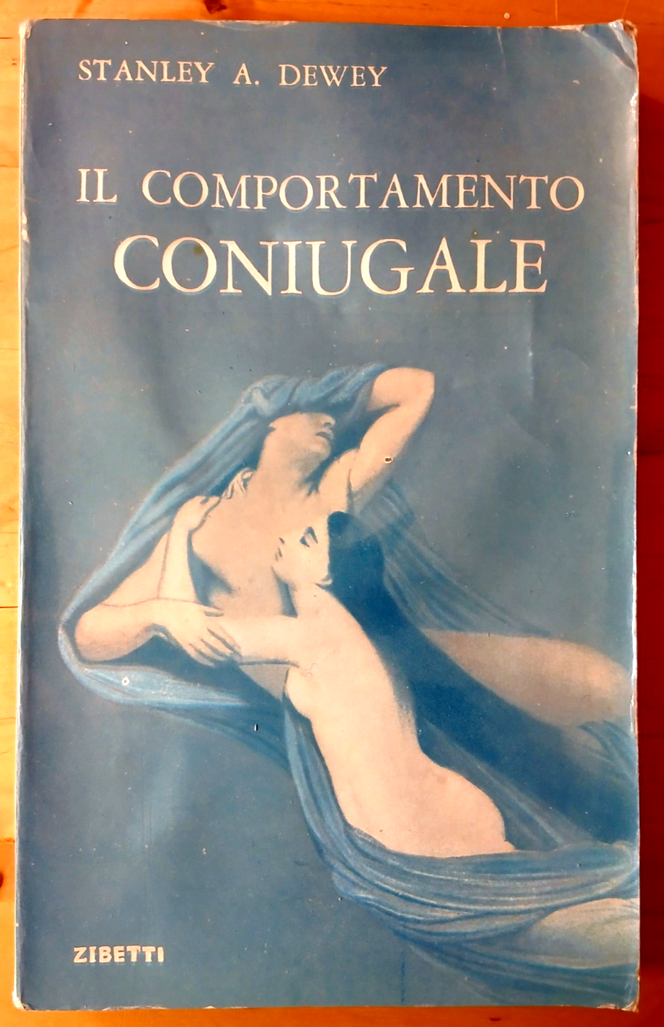 Il comportamento coniugale Stanley A. Dewey. Zibetti editrice 1964