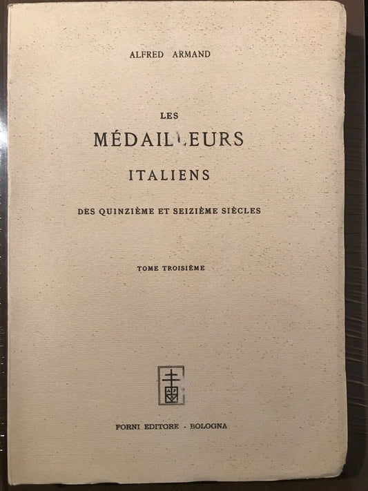 Les médailleurs italiens des XV et XVI siècles, FORNI RIST.ANASTATICA,TOME 3 #