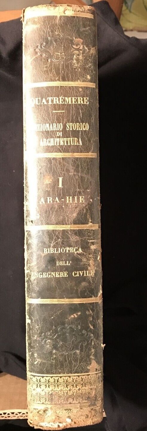 Dizionario storico di Architettura, A. Mainardi, F.lli Negretti ed. 1842 VOL 1